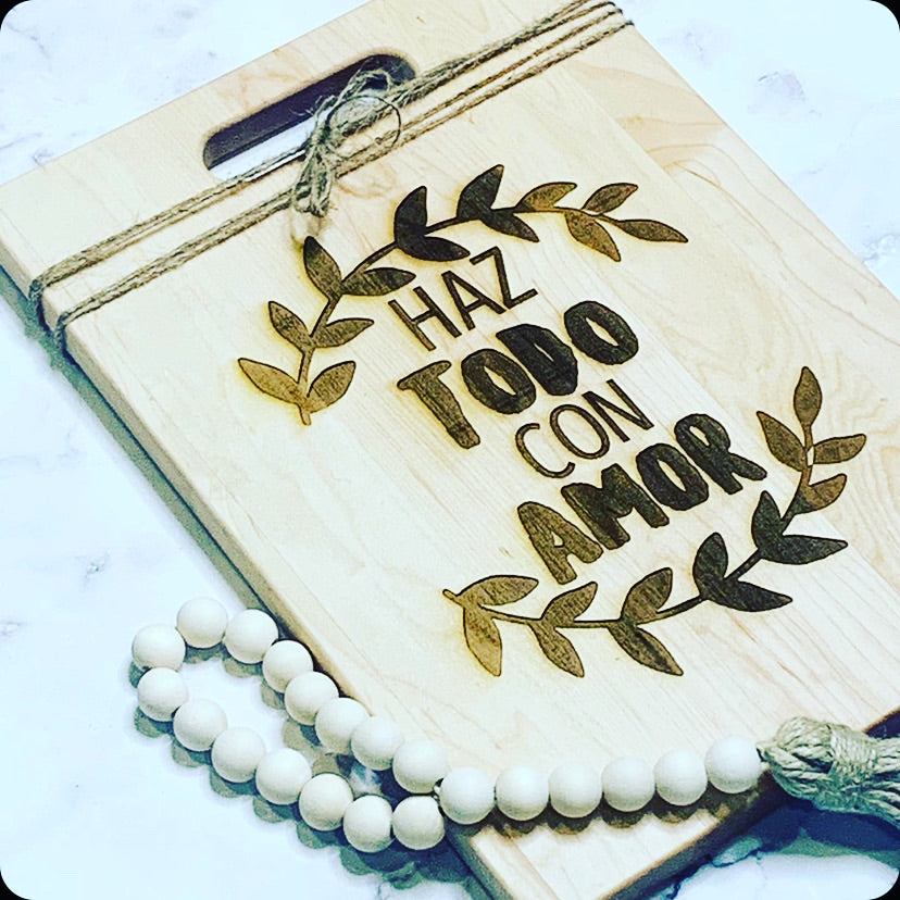 Hazlo Todo Con Amor Engraved Cutting Board